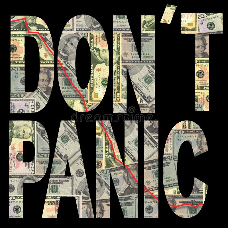 Don't panic text with downwards graph and American dollars. Don't panic text with downwards graph and American dollars