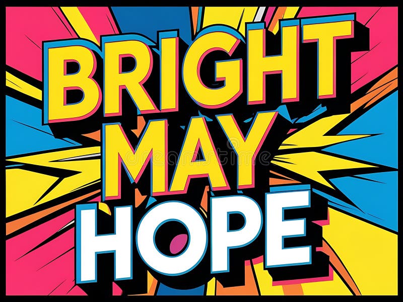το bright μπορεί να ελπίζει σε ένα πολύχρωμο μήνυμα στυλ κόμικ. η εικόνα εμφανίζει ένα ζωντανό σύνθετο γραφικό με τις λέξεις που ελπίζει ο φωτεινός κόσμος να μεταφέρει ένα μήνυμα αισιοδοξίας και ελπίδας