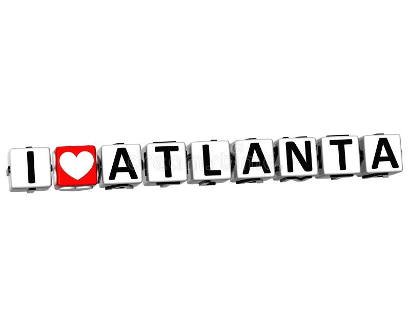 3D I Love Atlanta Button Click Here Block Text over white background. 3D I Love Atlanta Button Click Here Block Text over white background