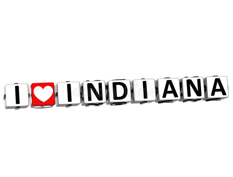 3D I Love Indiana Button Click Here Block Text over white background. 3D I Love Indiana Button Click Here Block Text over white background