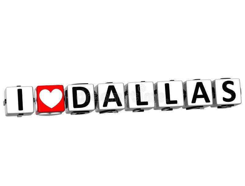 3D I Love Dallas Button Click Here Block Text over white background. 3D I Love Dallas Button Click Here Block Text over white background