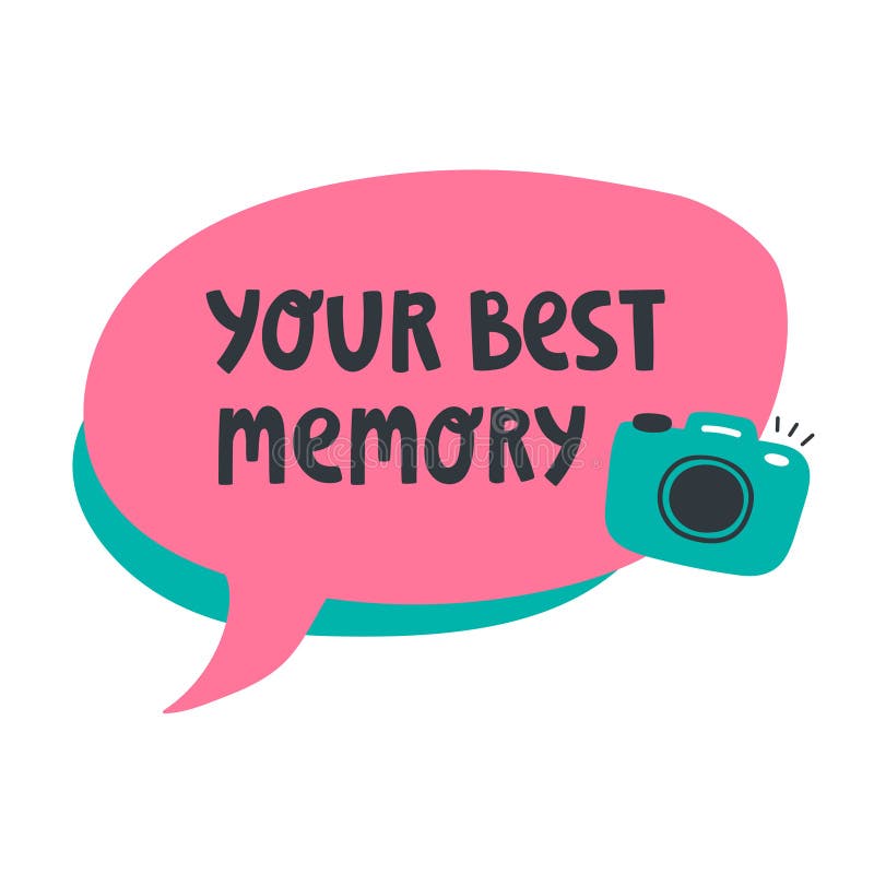 Illustration with speech bubble, photo camera and text lettering `Your best memory`. Motivation and inspiration. Photo quot stock illustration