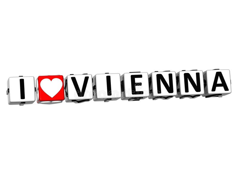 3D I Love Vienna Button Click Here Block Text over white background. 3D I Love Vienna Button Click Here Block Text over white background