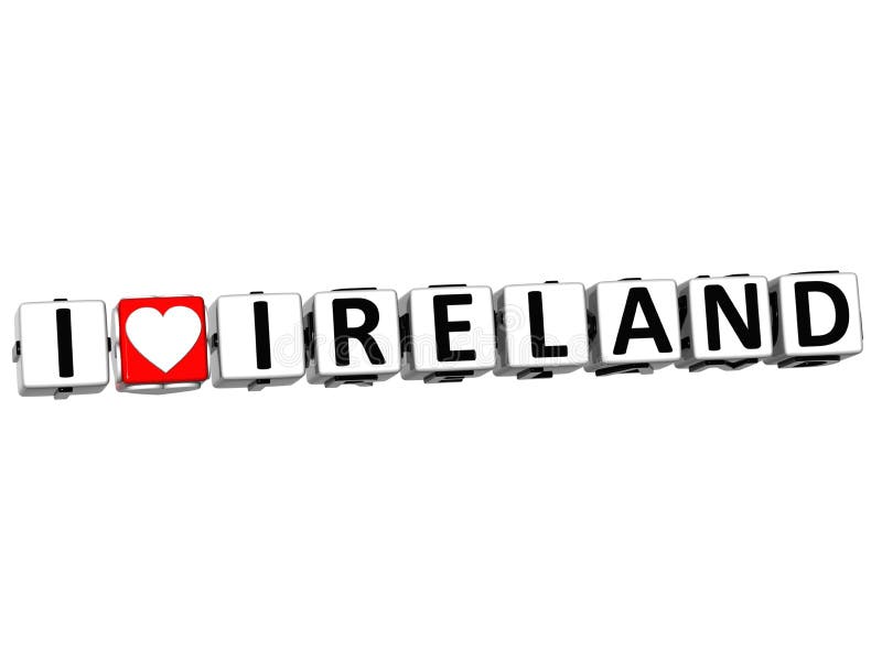 3D I Love Ireland Button Click Here Block Text over white background. 3D I Love Ireland Button Click Here Block Text over white background