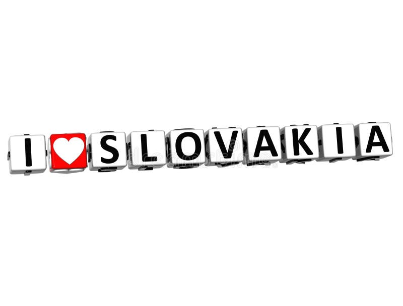 3D I Love Slovakia Button Click Here Block Text over white background. 3D I Love Slovakia Button Click Here Block Text over white background