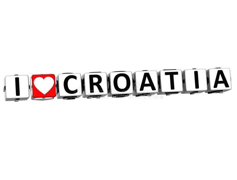 3D I Love Croatia Button Click Here Block Text over white background. 3D I Love Croatia Button Click Here Block Text over white background