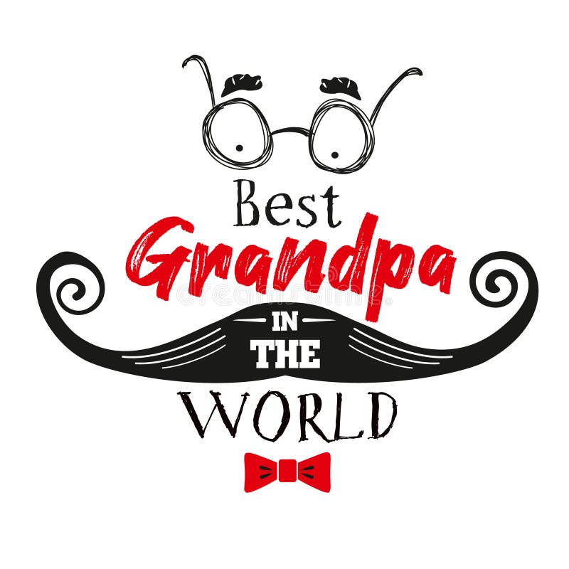 Vector quote - The best grandfather in the world. Gift to grandfathers. Happy grandparents day card. Ideal for printing on T-shirts, cups, labels and other gifts. Vector quote - The best grandfather in the world. Gift to grandfathers. Happy grandparents day card. Ideal for printing on T-shirts, cups, labels and other gifts