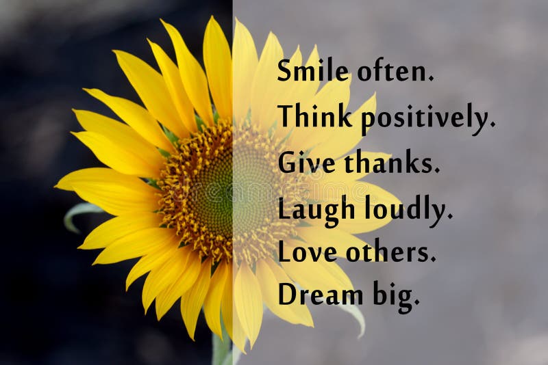 Inspirational motivational words - Smile often. Think positive. Give thanks. Laugh loudly. Love others. Dream big. Positivity quotes list with bright yellow flower of  sunflower on black background. Inspirational motivational words - Smile often. Think positive. Give thanks. Laugh loudly. Love others. Dream big. Positivity quotes list with bright yellow flower of  sunflower on black background