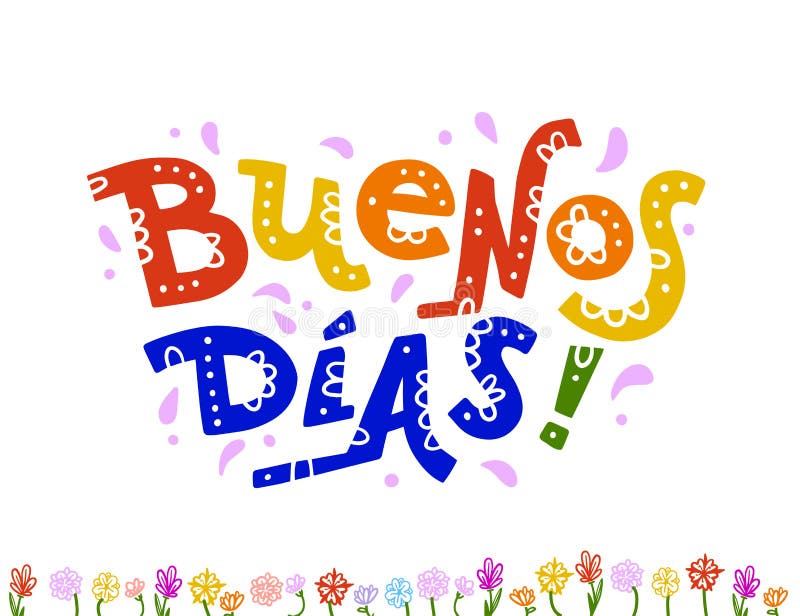 Vector flat hand drawn illustration with flat Buenos dias greeting lettering isolated on white background. Mexican poster, placard, banner element design. Vector flat hand drawn illustration with flat Buenos dias greeting lettering isolated on white background. Mexican poster, placard, banner element design.