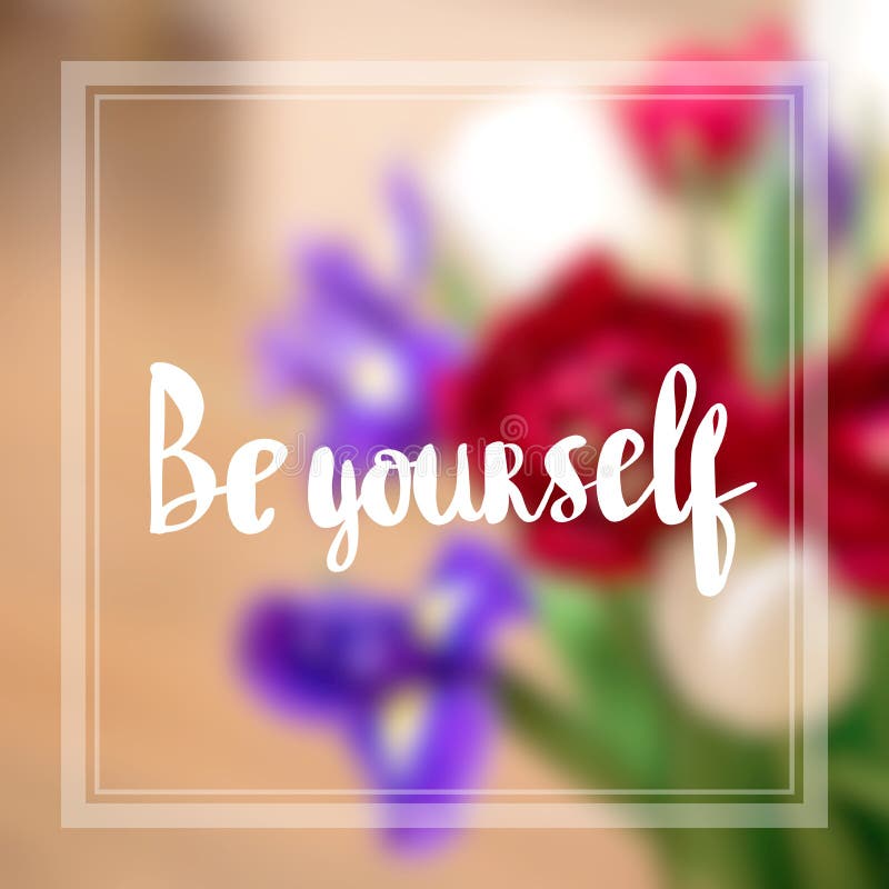 Inspirational quote be strong and be yourself quote on blurred background with vintage. Inspirational quote be strong and be yourself quote on blurred background with vintage