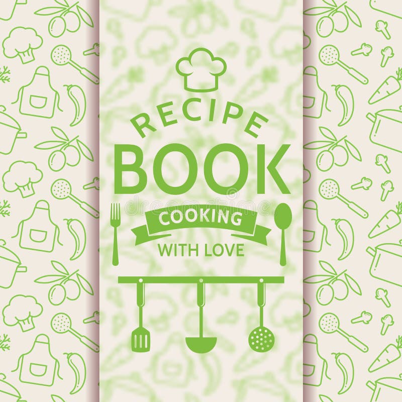 Recipe book. Cooking with love. Recipe card with outline culinary symbols and typographic badge. Vector background in green and white colors. Recipe book. Cooking with love. Recipe card with outline culinary symbols and typographic badge. Vector background in green and white colors.