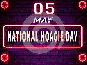 05 May, National Hoagie Day. Neon Text Effect on Bricks Background