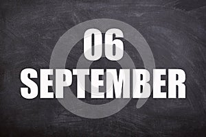 06 September text with blackboard background for calendar.