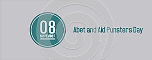 08 November Abet and Aid Punsters Day Date day of week Sunday, Monday, Tuesday, Wednesday