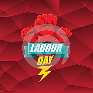 1 may Happy labour day vector label with strong protest fist in the air on vintage red background. vector happy labor