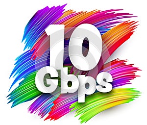 10 Gbps paper word sign with colorful spectrum paint brush strokes over white