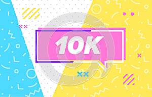 10 k or 10000 in design banner. vector template for web, print, presentation . Simple banner with minimal phrase. Trendy