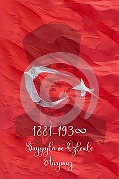 10 Kasim Ataturk Anma Gunu AKA November 10th is the anniversary of Ataturk death.1881-1938