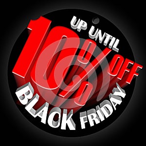 10% off tag or icon or label. Black Friday sale banner. White and red letters balloon 3d discount badge design