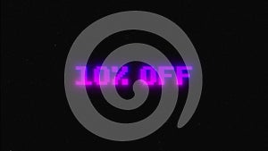 10 percent off discount sale, neon glitch banner on black background. Promotion sale discount glowing message.