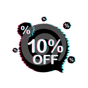 10 percent OFF Sale Discount Banner. Discount offer price tag. Glitch icon. 10 percent discount promotion flat icon with