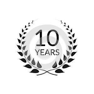 10 years anniversary logo with laurel wreath frame. 10th birthday celebration icon or badge. Vector illustration