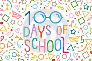 100 day`s of school banner. Last day of school, end of school year concept