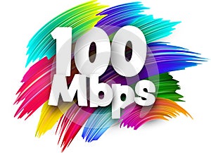 100 Mbps paper word sign with colorful spectrum paint brush strokes over white