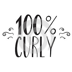 100 percent curly, hand lettered quote