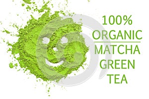 100 percent organic matcha green tea smile on a white background isolated, copy space, top view