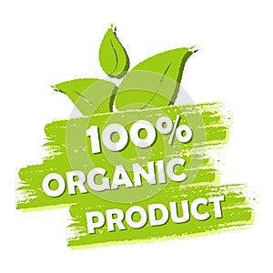 100 percent organic product with leaf sign, green drawn label