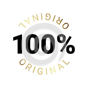 100 percent original product label sign. Round premium quality product guarantee logo. Black and gold badge, rubber seal