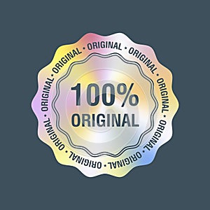100 percent original round hologram realistic sticker. Vector element for product quality guarantee