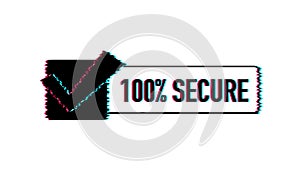 100 Secure grunge vector glitch icon. Badge or button for commerce website. Vector stock illustration.