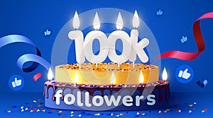 100k or 100000 followers thank you. Social Network friends, followers, subscribers and likes. Birthday cake with candles