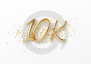 10k followers celebration design with Golden numbers, sparkling confetti and glitters. Realistic 3d festive illustration