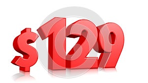 129$ One hundred twenty-nine price symbol. red text 3d  render with dollar sign on white background