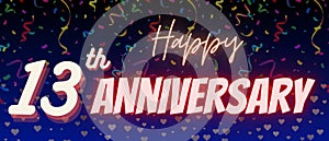 13 th anniversary banner in neon text. Happy thirteenth anniversary or birthday poster illustration.