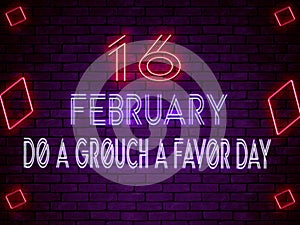 16 February Do a Grouch a Favor Day Neon Text Effect on Bricks Backgrand