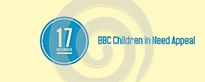 17 November BBC Children in Need Appeal Date day of week Sunday, Monday, Tuesday, Wednesday