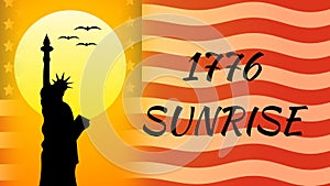 1776 sunrise quote in sunrise time with statue of Liberty, flying birds and transparent national flag