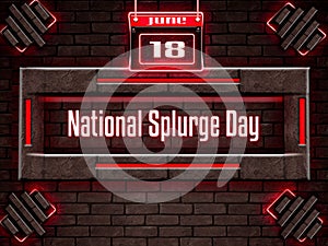 18 June, National Splurge Day, Neon Text Effect on Bricks Background