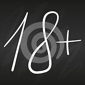 18 plus sign in trendy flat style on black chalkboard background Symbol for your web site design, app, UI