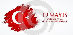 19 mayis Ataturk`u anma, genclik ve spor bayrami. Translation: 19th may commemoration of Ataturk, youth and sports day