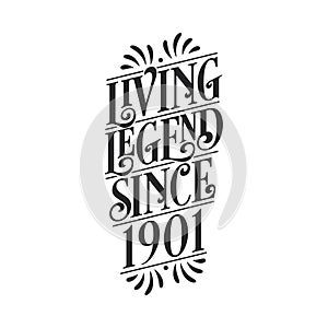 1901 birthday of legend, Living Legend since 1901