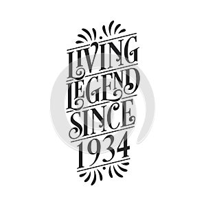 1934 birthday of legend, Living Legend since 1934