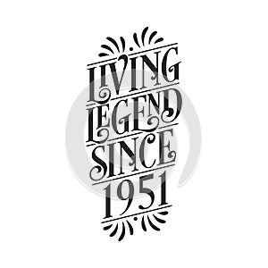 1951 birthday of legend, Living Legend since 1951