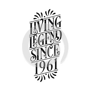 1961 birthday of legend, Living Legend since 1961