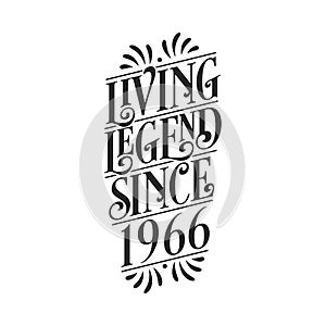 1966 birthday of legend, Living Legend since 1966