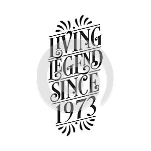 1973 birthday of legend, Living Legend since 1973